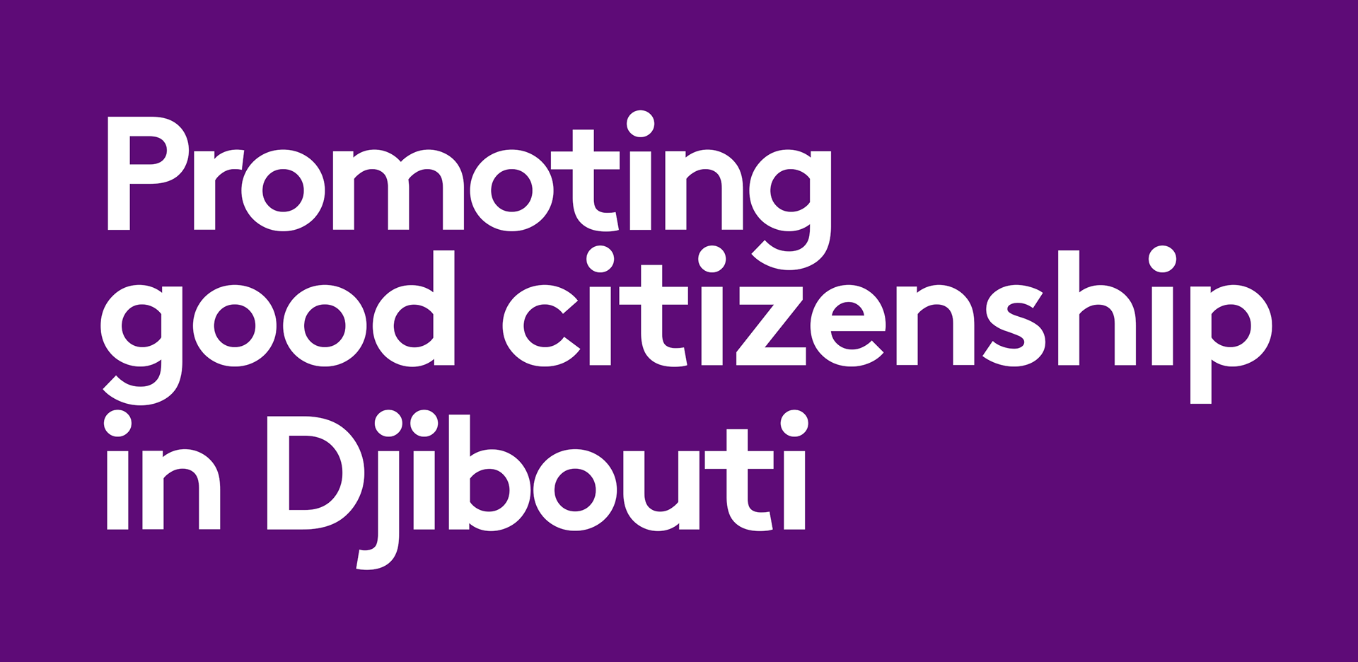 Djibouti Campaign Print Materials